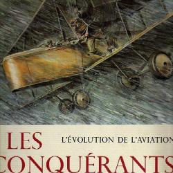 les conquérants de l'air . évolution de l'aviation 1903-1945 + the history of flight