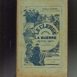 le clergé pendant la guerre 1870-1871 de françois bournand illustrations de barentin et serendat de