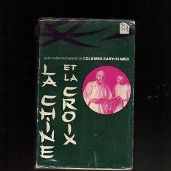 la chine et la croix . essai d'histoire missionnaire par columba cary-elwes religion