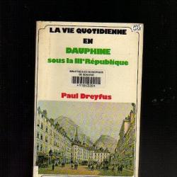 la vie quotidienne en dauphiné sous la III e république de paul dreyfus