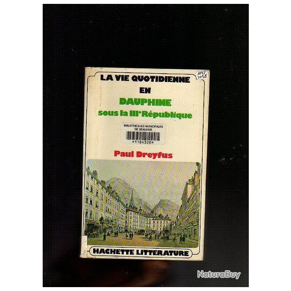 la vie quotidienne en dauphin sous la III e rpublique de paul dreyfus