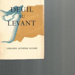 Deuil au levant . guerre syrie. mandat français  alfred fabre-luce
