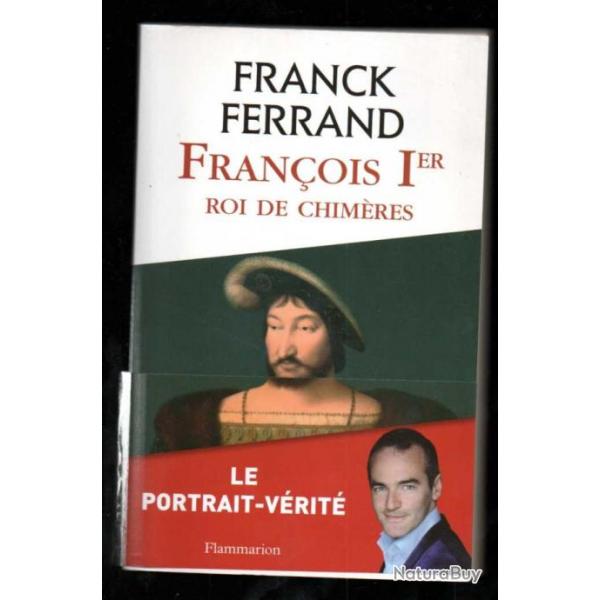 franois 1er roi des chimres de franck ferrand