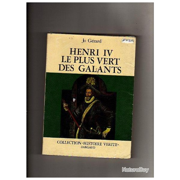 henri IV le plus vert des galants . jo grard