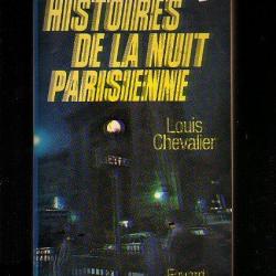 histoires de la nuit parisienne de louis chevalier .