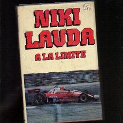 Niki lauda à la limite.formule 1. autobiographie du pilote de course