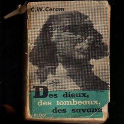 des dieux, des tombeaux, des savants . c.w. ceram, traduit de l'allemand