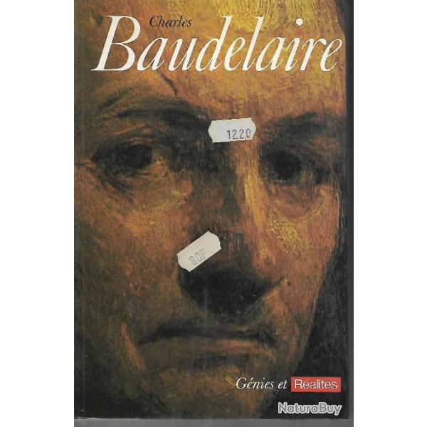 Baudelaire collection gnies et ralits biographie  + les fleurs du mal