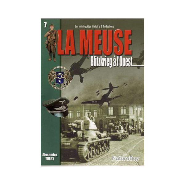 Mini Guide n 7 LA MEUSE Blitzkrieg  l'ouest WW2 TANK CHAR PANZER STUKA