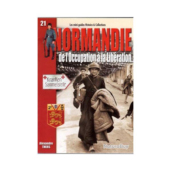 Mini Guide n 21 NORMANDIE  De loccupation  la libration WW2