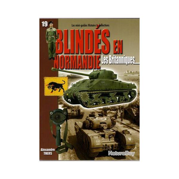 Mini Guide n 19 Blinds en Normandie : Les britanniques WW2