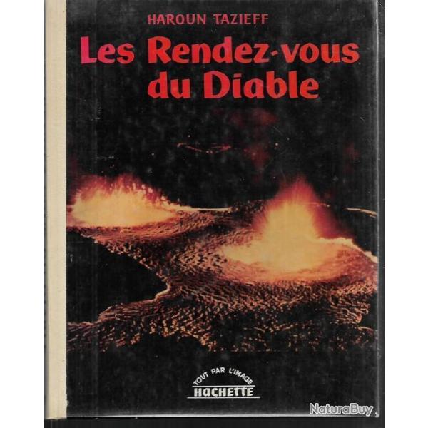 jouer avec le feu . haroun tazieff , niragongo , les rendez-vous du diable lot 7 articles volcans