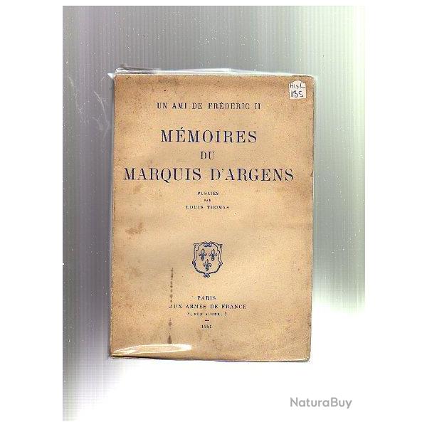 mmoires du marquis d'Argens . un ami de Frederic II louis thomas