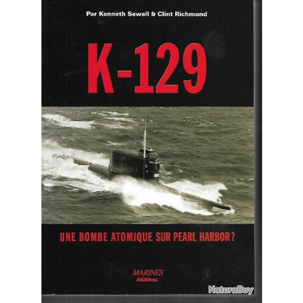 k-129 une bombe atomique sur pearl harbor ? kenneth sewell  et clint richmond , guerre froide , cccp