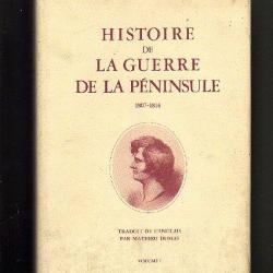 Histoire de la guerre de la péninsule  1807-1814. du général W.F.P. Napier.1 er empire