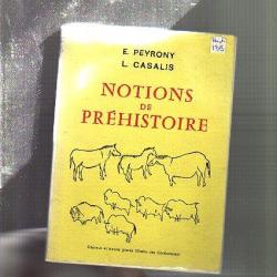notions de préhistoire. de E.Peyrony et L.Casalis .
