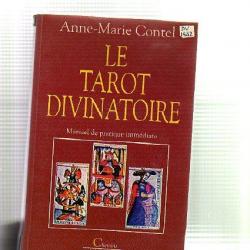 le tarot divinatoire . manuel de pratique immédiate d'anne marie contel