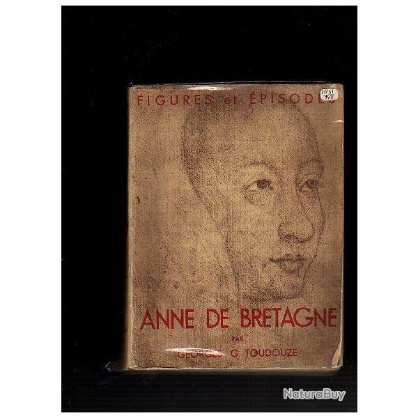 Anne de Bretagne . georges G. Toudouze .