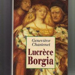 lucrèce borgia de geneviève chastenet . italie. renaissance
