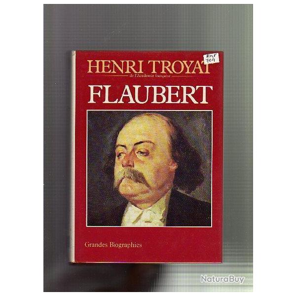 flaubert d'henri troyat