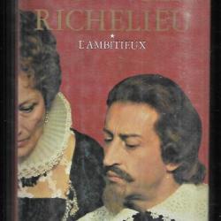 richelieu l'ambitieux volume 1  de philippe erlanger . cardinal , religion, louis XIII