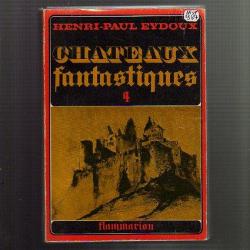 Chateaux fantastiques 4 . Henri-Paul Eydoux . chateaux en ruines