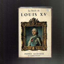 Le siècle de Louis XV de pierre Gaxotte
