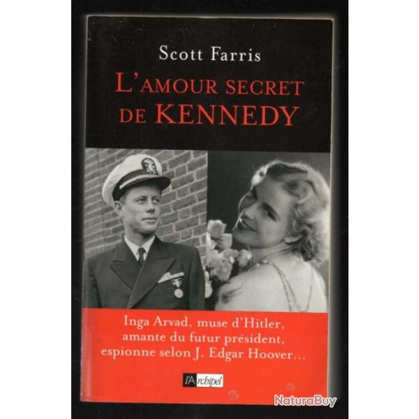 l'amour secret de kennedy inga arvad muse d'hitler amante du futur prsident de scott farris