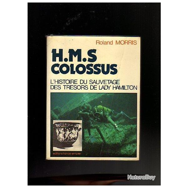 HMS Colossus . l'histoire du sauvetage des trsors de lady hamilton r.morris  plonge sous-marine .