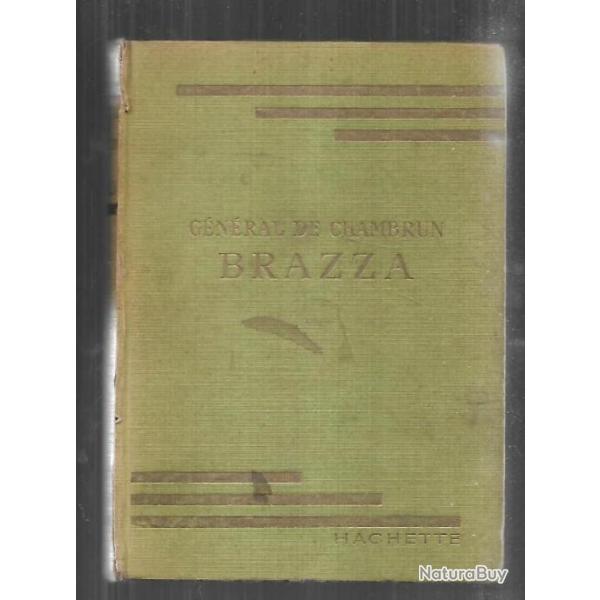 Gnral de Chambrun . Brazza . Hachette 1952 . Afrique noire