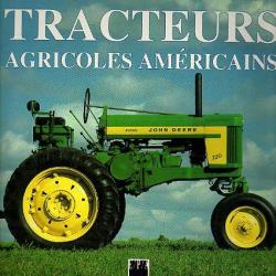 tracteurs agricoles américains . éditions epa .