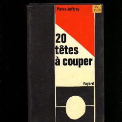 20 têtes à couper de pierre joffroy. peine de mort