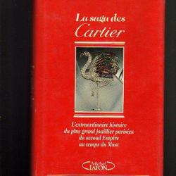 la saga des cartier 1847-1988 l'extraordinaire histoire du plus grand joailler parisien du second