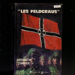 les feldgraus . éditions du Gerfaut grand format . heinrich zimmer roman de guerre
