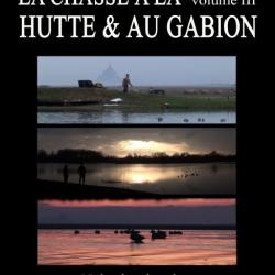 TRILOGIE DVD CHASSE A LA HUTTE & AU GABION - VOLUMES 1 - 2 et 3