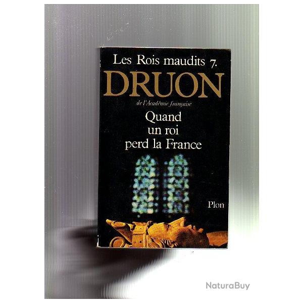 les rois maudits tome 7 . Quand un roi perd la France . Maurice Druon sursis