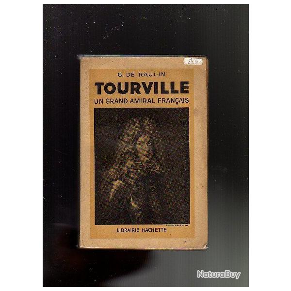 tourville , un grand amiral franais . marine de guerre . de G.de Raulin + livre offert