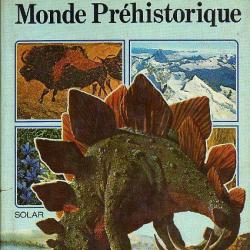 le monde préhistorique + les dinosaures  . faune et flore , dinosaures , 2 livres