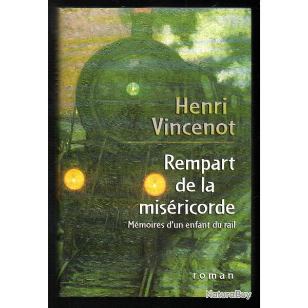 henri vincenot . mmoires d'un enfant du rail . le rempart de la misricorde . chemin de fer dijon