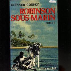 robinson sous-marin . bernard gorsky . roman.