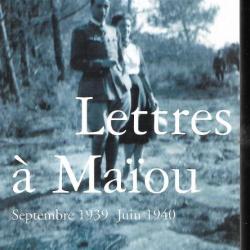 lettres à maiou septembre 1939-juin 1940 lieutenant pierre blanc 55 e régiment d'infanterie alpine