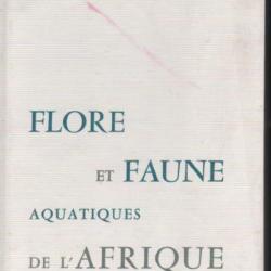 Flore et faune aquatique de l'afrique sahelo soudanienne  2 volumes relié cartonné