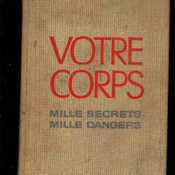 Dictionnaire médical . votre corps mille secrets , mille dangers .sursis avant destruction