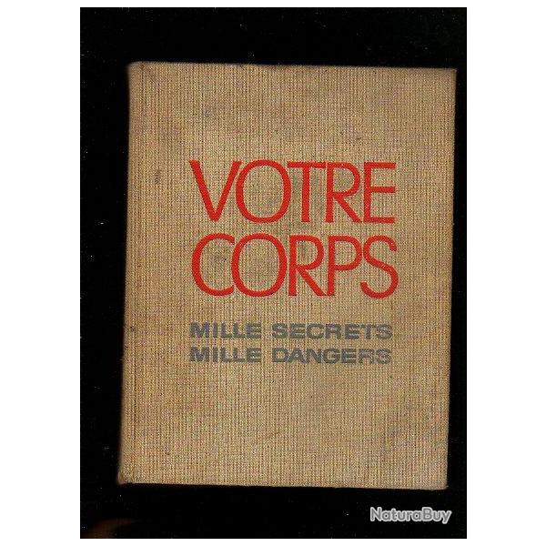 Dictionnaire mdical . votre corps mille secrets , mille dangers .sursis avant destruction