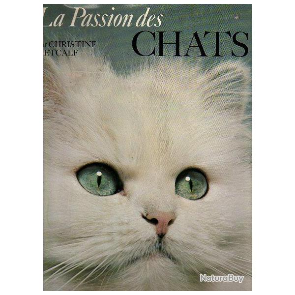 la passion des chats . christine metcalf . grund
