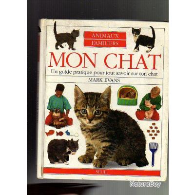 Mon Chat Un Guide Pratique Pour Tout Savoir Sur Ton Chat - 