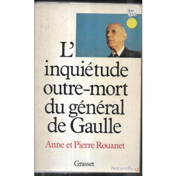 l'inquitude outre-mort du gnral de gaulle anne et pierre rouanet