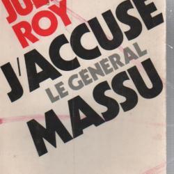 j'accuse le général massu , guerre d'algérie , jules roy + la vraie bataille d'alger général massu