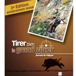 BIEN TIRER LE GRAND GIBIER - Bernard de POLIGNAC - CLTBGG