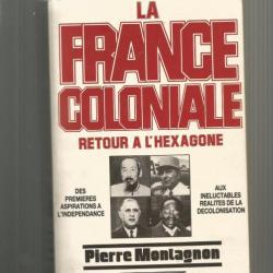 La France coloniale Tome 2 - Retour à l'Hexagone